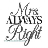 Mrs always Right